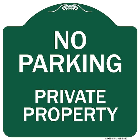 Signmission No Parking Private Property Heavy-Gauge Aluminum Architectural Sign, 18" x 18", GW-1818-9822 A-DES-GW-1818-9822
